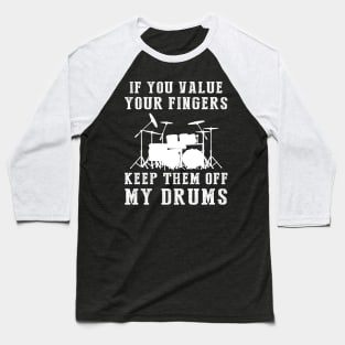 March to the Beat: Keep Your Hands Off My Drum! Baseball T-Shirt